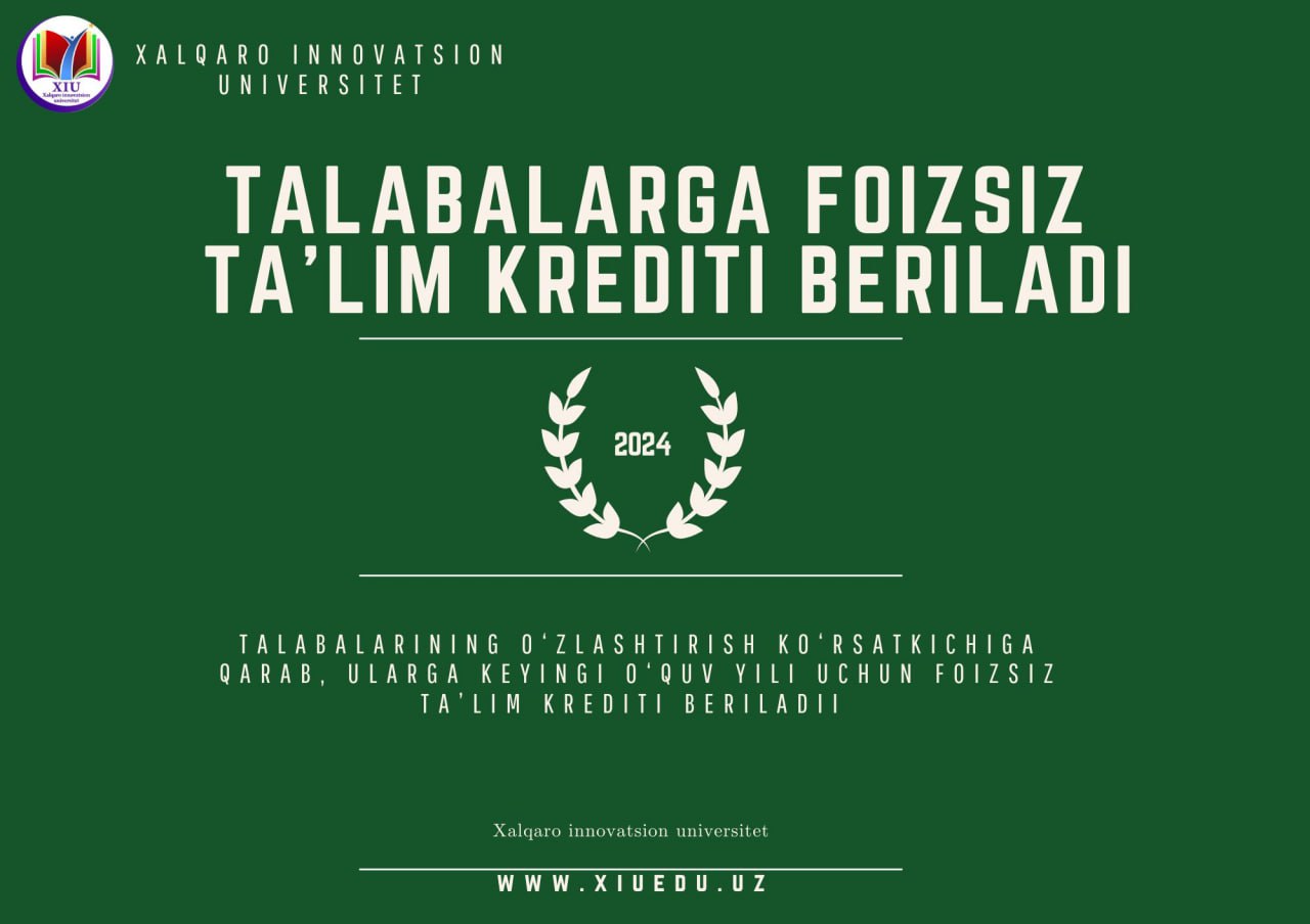 Talabalarining o‘zlashtirish ko‘rsatkichiga qarab, ularga keyingi o‘quv yili uchun foizsiz ta’lim krediti beriladi